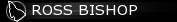 ROSS BISHOP